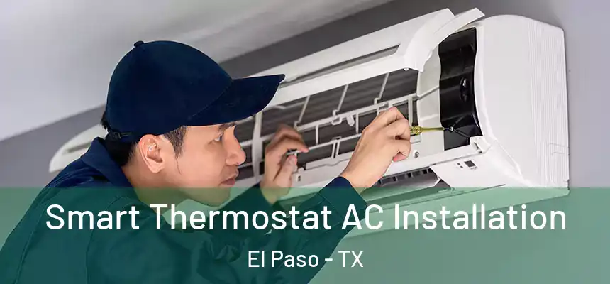 Smart Thermostat AC Installation El Paso - TX